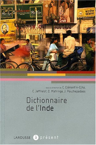 Christophe Jaffrelot, Denis Matringue, Catherine Clémentin-Ojha, Jacques Pouchepadass, Larousse