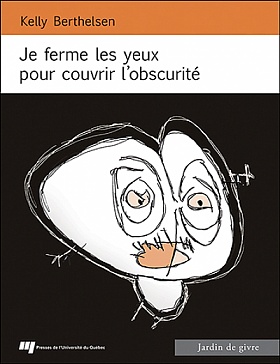 Je ferme les yeux pour couvrir l’obscurité