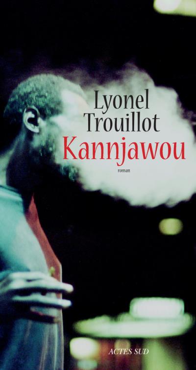 Kannjawou, Lyonel Trouillot, éditions Actes Sud