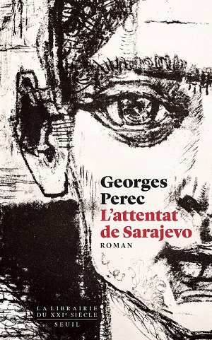 L'attentat de Sarajevo Georges Pérec