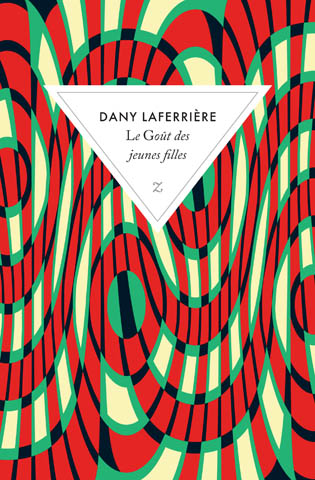 Le Goût des jeunes filles, Dany Laferrière, éditions Zulma