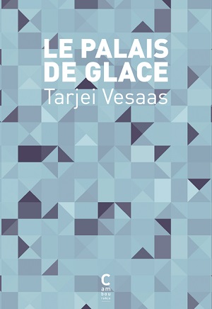 le palais de glace de Tarjei Vesaas